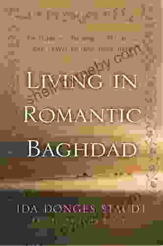 Living In Romantic Baghdad: An American Memoir Of Teaching And Travel In Iraq 1924 1947 (Contemporary Issues In The Middle East)