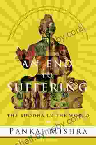 An End to Suffering: The Buddha in the World