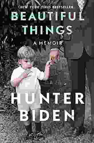 Beautiful Things: A Memoir Hunter Biden