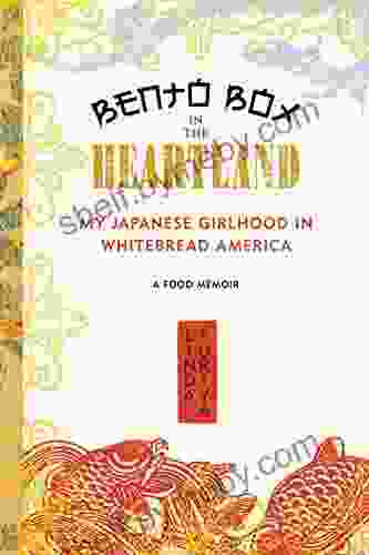 Bento Box In The Heartland: My Japanese Girlhood In Whitebread America