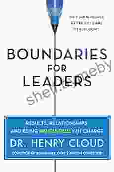 Boundaries For Leaders: Results Relationships And Being Ridiculously In Charge