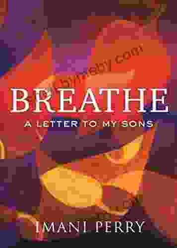 Breathe: A Letter To My Sons