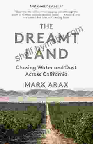 The Dreamt Land: Chasing Water and Dust Across California