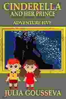 Cinderella And Her Prince: Adventure Five (Adventures Of Alex And Katie 5)