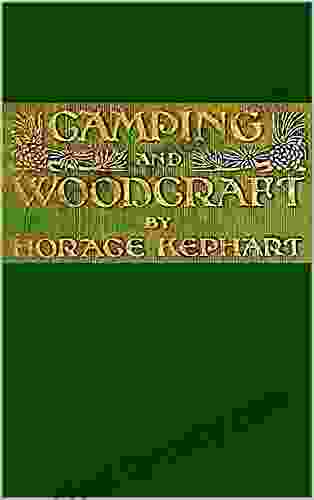 Camping And Woodcraft: Complete And Expanded Edition In Two Volumes