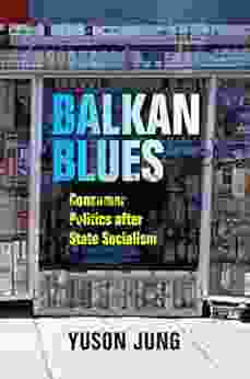 Balkan Blues: Consumer Politics After State Socialism (New Anthropologies Of Europe)