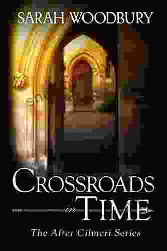 Crossroads In Time (The After Cilmeri 5)