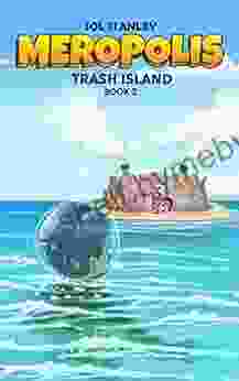 Meropolis: Trash Island Sol Stanley