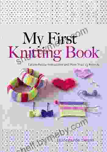 My First Knitting Book: Easy To Follow Instructions And More Than 15 Projects (Dover Knitting Crochet Tatting Lace)