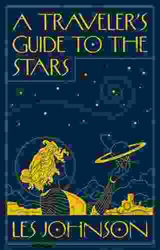 A Traveler S Guide To The Stars