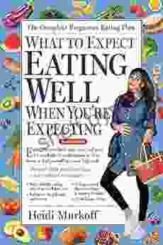 What to Expect: Eating Well When You re Expecting 2nd Edition