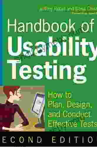 Handbook Of Usability Testing: How To Plan Design And Conduct Effective Tests