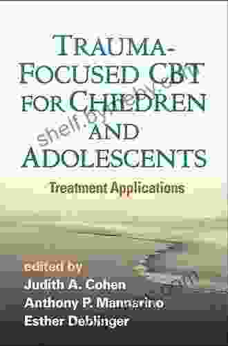 Trauma Focused CBT for Children and Adolescents: Treatment Applications