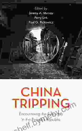 China Tripping: Encountering the Everyday in the People s Republic