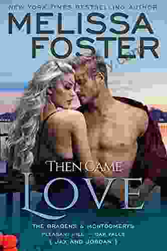 Then Came Love: Jax Braden (The Bradens Montgomerys: Pleasant Hill Oak Falls 9)