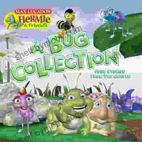 A Bug Collection: Four Stories From The Garden (Max Lucado S Hermie Friends)