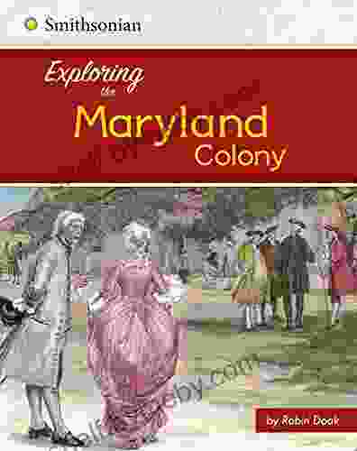 Exploring The Maryland Colony (Exploring The 13 Colonies)