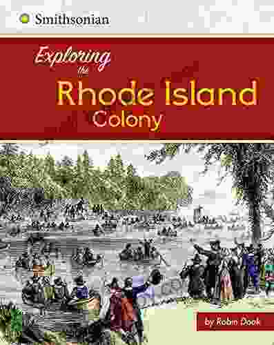 Exploring The Rhode Island Colony (Exploring The 13 Colonies)