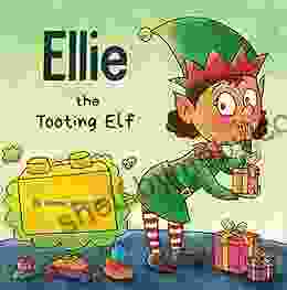 Ellie the Tooting Elf: A Story About an Elf Who Toots (Farts) (Farting Adventures 9)