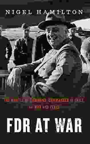 Fdr At War (digital Boxed Set): The Mantle Of Command Commander In Chief And War And Peace