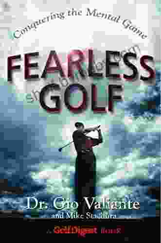 Fearless Golf: Conquering The Mental Game