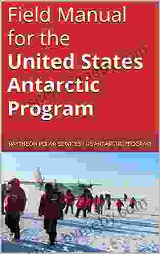 Field Manual For The United States Antarctic Program: Survival First Aid And Operations Manual For Antarctica