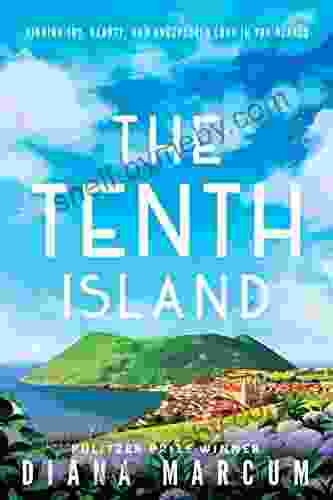 The Tenth Island: Finding Joy Beauty And Unexpected Love In The Azores