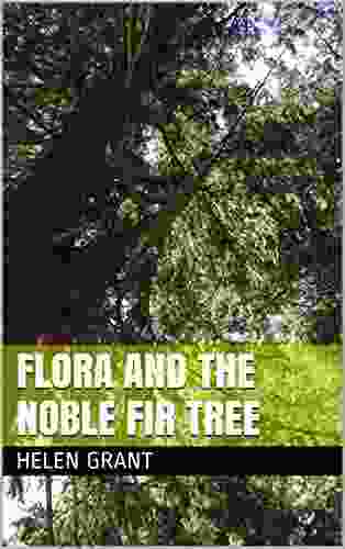 Flora And The Noble Fir Tree