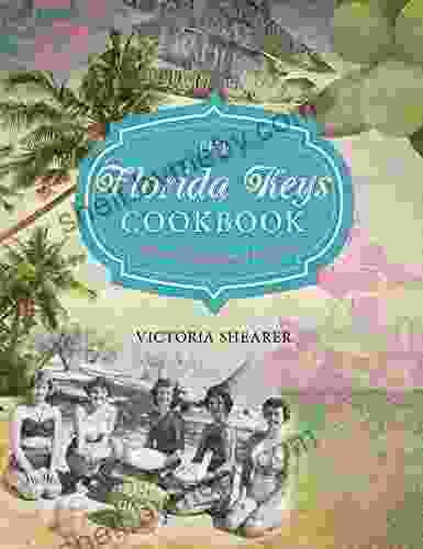 Florida Keys Cookbook: Recipes Foodways of Paradise