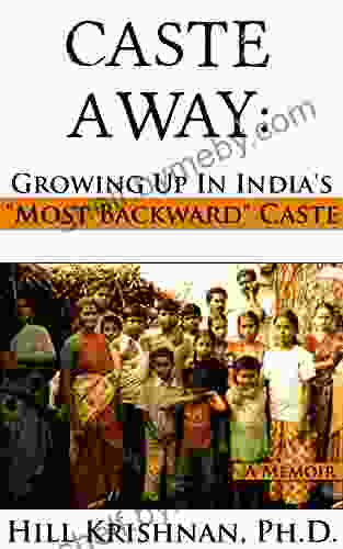 Caste Away: Growing Up in India s Most Backward Caste