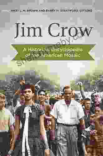 Jim Crow: A Historical Encyclopedia Of The American Mosaic