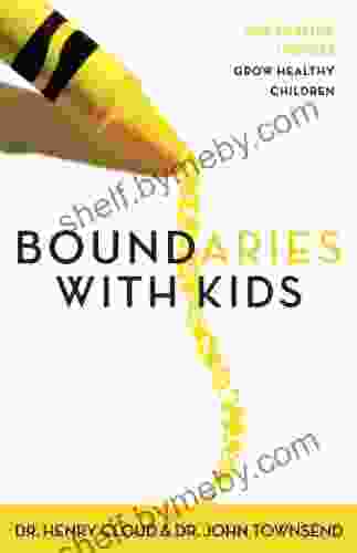 Boundaries with Kids: How Healthy Choices Grow Healthy Children