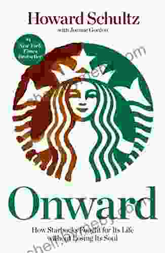 Onward: How Starbucks Fought For Its Life Without Losing Its Soul