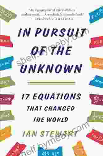 In Pursuit Of The Unknown: 17 Equations That Changed The World