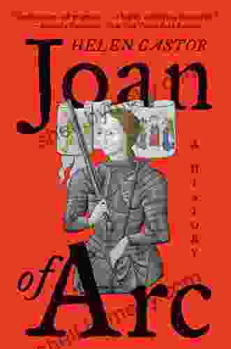 Joan Of Arc: A History