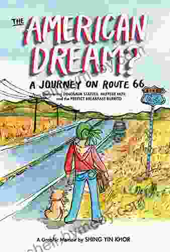 The American Dream?: A Journey on Route 66 Discovering Dinosaur Statues Muffler Men and the Perfect Breakfast Burrito