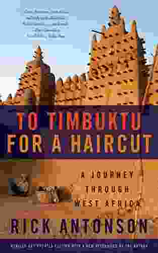 To Timbuktu For A Haircut: A Journey Through West Africa