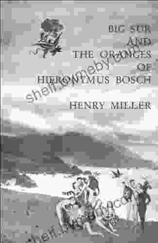 Big Sur and the Oranges of Hieronymus Bosch