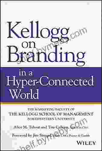 Kellogg On Branding In A Hyper Connected World