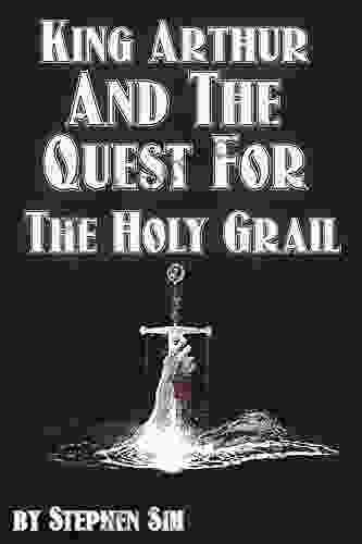 King Arthur and the Quest for the Holy Grail (The Grail Quests 1)