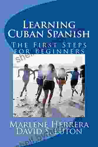 Learning Cuban Spanish: The First Steps For Beginners