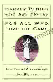 For All Who Love The Game: Lessons And Teachings For Women