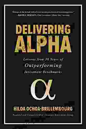 Delivering Alpha: Lessons From 30 Years Of Outperforming Investment Benchmarks