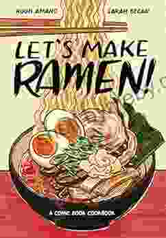 Let s Make Ramen : A Comic Cookbook