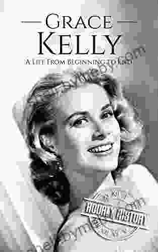 Grace Kelly: A Life From Beginning to End (Biographies of Actors)