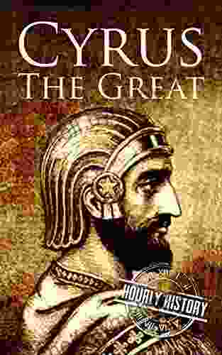 Cyrus The Great: A Life From Beginning To End