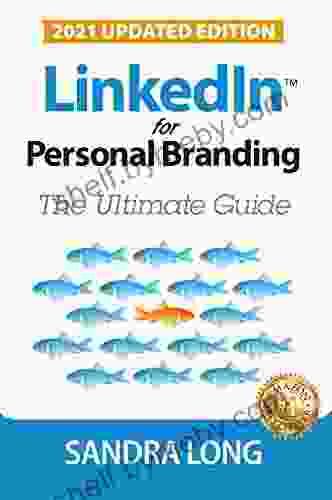 LinkedIn For Personal Branding: The Ultimate Guide