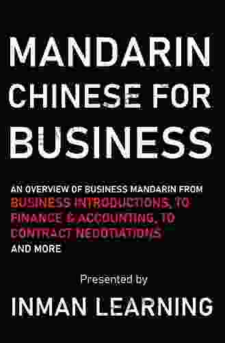 Mandarin Chinese For Business: Learn Mandarin Chinese For Introductions Business Discussions And Contract Negotiations To Help You Win The Client And Mandarin Chinese For Law And Business)