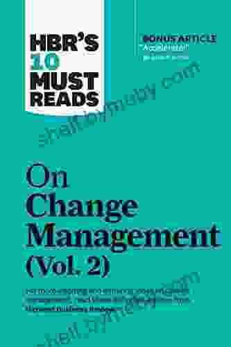 HBR S 10 Must Reads On Change Management Vol 2 (with Bonus Article Accelerate By John P Kotter)