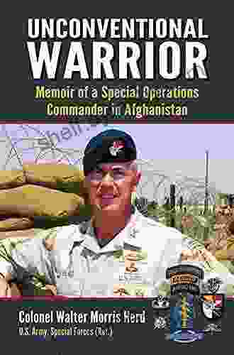 Unconventional Warrior: Memoir of a Special Operations Commander in Afghanistan